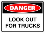 DANGER LOOK OUT FOR TRUCKS, 600MM X 450MM X 5MM THICK