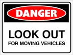 DANGER LOOK OUT FOR MOVING VEHICLES, 400MM X 300MM X 5MM THICK
