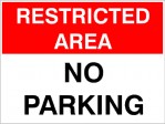 RESTRICTED AREA NO PARKING,600MM X 450MM X 5MM THICK