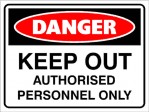 DANGER KEEP OUT AUTHORISED PERSONNEL ONLY, 600MM X 450MM X 5MM THICK