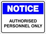 NOTICE AUTHORISED PERSONNEL ONLY, 400MM X 300MM X 5MM THICK
