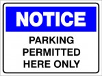 NOTICE PARKING PERMITTED HERE ONLY, 600MM X 450MM X 5MM THICK