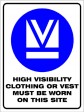HIGH VISABILITY CLOTHING MUST BE WORN ON THIS SITE, 300MM X 225MM X 5MM THICK