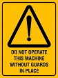 DO NOT OPERATE THIS MACHINE WITHOUT GUARDS IN PLACE, 400MM X 300MM X 5MM THICK