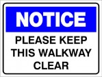 NOTICE PLEASE KEEP THIS WALKWAY CLEAR, 600MM X 450MM X 5MM THICK