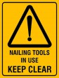 NAILING TOOLS IN USE KEEP CLEAR, 600MM X 450MM X 5MM THICK
