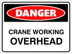 DANGER CRANE WORKING OVERHEAD, 400MM X 300MM X 5MM THICK