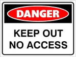 DANGER KEEP OUT NO ACCESS, 600MM X 450MM X 5MM THICK